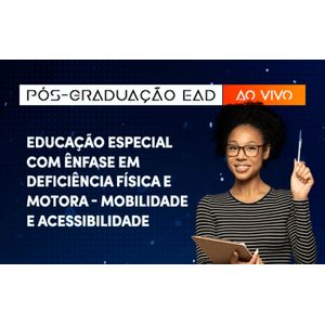 //www.portalpos.com.br/educacao-especial-com-enfase-em-deficiencia-fisica-e-motora-mobilidade-e-acessibilidade-unopar-educacao-a-distancia/p